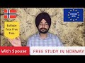 Free Free Free, Norway Study Visa with No Tuition Fee, with spouse and children, Ready for Europe.