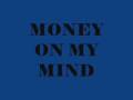 Money on my mind