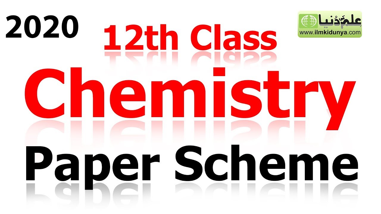12th Class Chemistry Pairing Scheme 2022 - 12th Chemistry Paper Scheme 2022