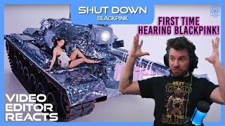 Video Editor Reacts to BLACKPINK - Shut Down