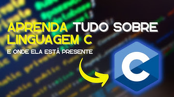 O QUE É LINGUAGEM C? PARA QUE SERVE? ONDE É USADA? ENTENDA TUDO | FATOS CURIOSOS