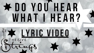 Do You Hear What I Hear? (Lyric Video) | The Five Strings