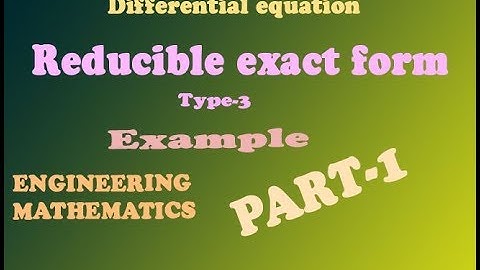 VTU Engineering Maths 1 Not exact equation(reducible) type 3 example (PAT-1)