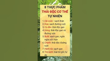 8 thực phẩm giúp thải độc cơ thể tự nhiên #chamsocsuckhoe #sứckhỏe #songkhoe
