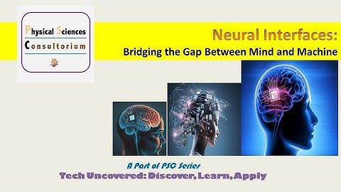 Neural Interfaces: Bridging the Gap Between Mind and Machine