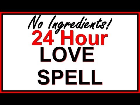 24 HOUR LOVE SPELL WITHOUT INGREDIENTS! Revealed By A Real Witch