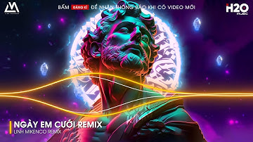 NGÀY EM CƯỚI REMIX - NHÌN EM CƯỜI TƯƠI NHAN SẮC VẸN MƯỜI REMIX -  NONSTOP VINAHOUSE BASS CỰC MẠNH