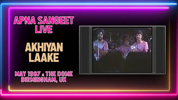 Apna Sangeet Live | Akhiyan Laake | The Dome 1987 | The Bhangra Vault