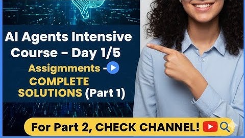 Day-1 Assignment-1 Full Solution of 5 days AI agents Intensive course with Google Explained 
