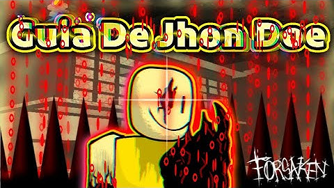Guia completa de john doe | Forsaken