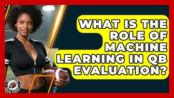 What Is The Role Of Machine Learning In QB Evaluation? - Gridiron Data Digest