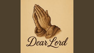 DEAR LORD