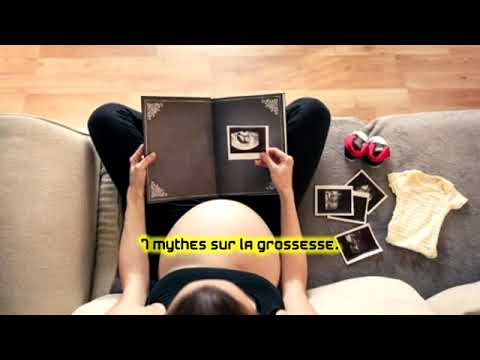 Vidéo: 7 Mythes Sur La Grossesse