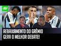 "O que foi PATÉTICO e SIMBOLIZA esse Grêmio é..." REBAIXAMENTO gera DEBATE!