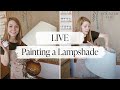 Live: Painting a Lampshade with Mary