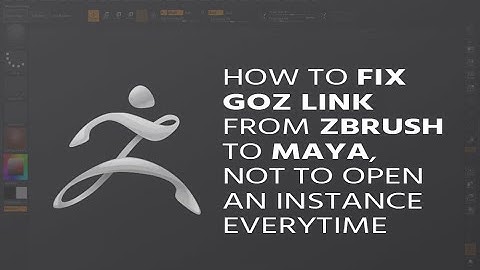 How to fix GoZ link from Zbrush to Maya, not to open an instance everytime