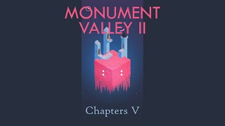 Monument Valley II Gameplay: Chapter V