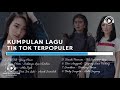 Kumpulan Lagu TIK TOK Terpopuler 2018 Kumpulan Lagu TIK TOK Terpopuler 2018
