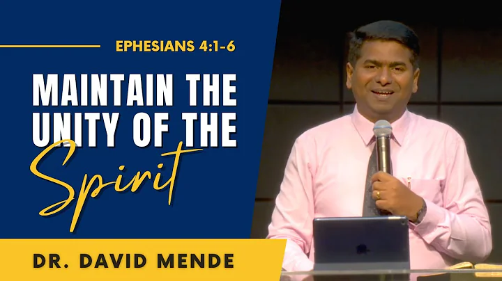 Maintain the unity of the Spirit | Ephesians 4:1-6 | Dr. David Mende