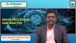 Image Thresholding in Image Processing by Dr. B Polaiah