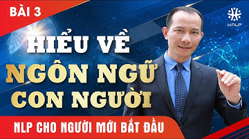 NLP CƠ BẢN / Bài 3 - Hiểu Về Ngôn Ngữ Con Người | Nguyễn Xuân Hương ABNLP