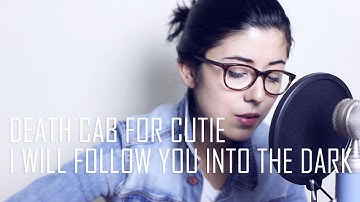 Death Cab For Cutie - I Will Follow You Into The Dark (Cover) by Daniela Andrade