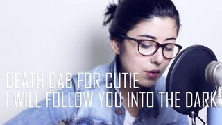 Death Cab For Cutie - I Will Follow You Into The Dark (Cover) by Daniela Andrade chords