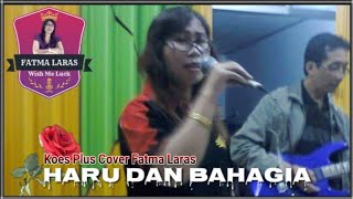 KOES PLUS HARU DAN BAHAGIA #koesplus #koesplusharudanbahagia