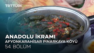 Yuvalama Bükme Toyga Çorbası Afyonkarahisar Pınarkaya Anadolu İkramı- 54 Bölüm