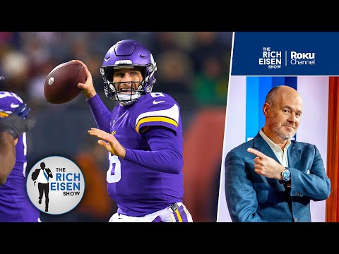 Rich Eisen Reacts to Kirk Cousins & Atlanta Falcons Agreeing to a 4-Year Deal | The Rich Eisen Show
