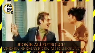 Bionik Ali Futbolcu - Versen Sermayeden Mi Olursun? Bionik Ali Futbolcu - Versen Sermayeden Mi Olursun?