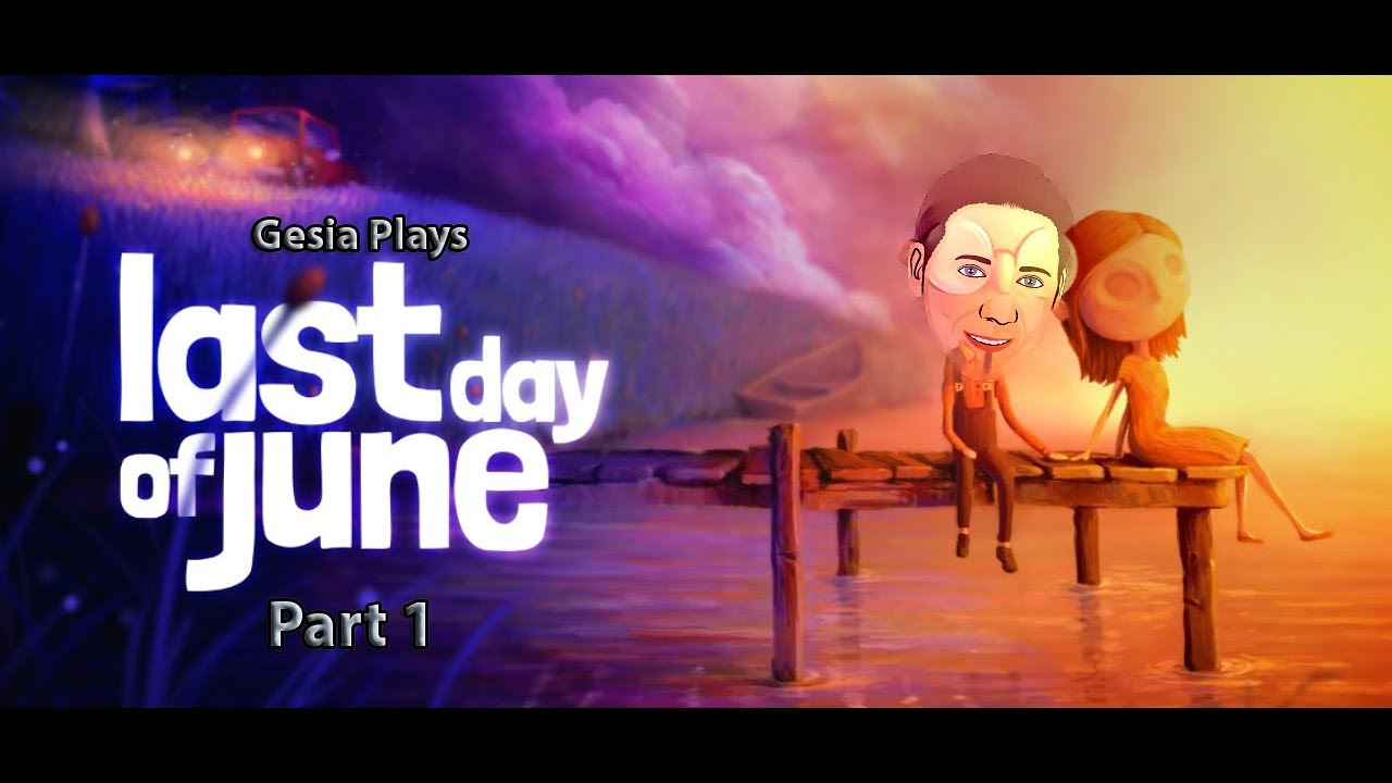 Let's Play Last Day of June Part 1