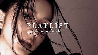 a femme fatale playlist 🍷 screenshot 5