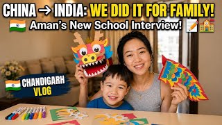 From China to India: We Left Our Jobs For Family! 🇮🇳 | Aman’s New School | Chandigarh Vlog