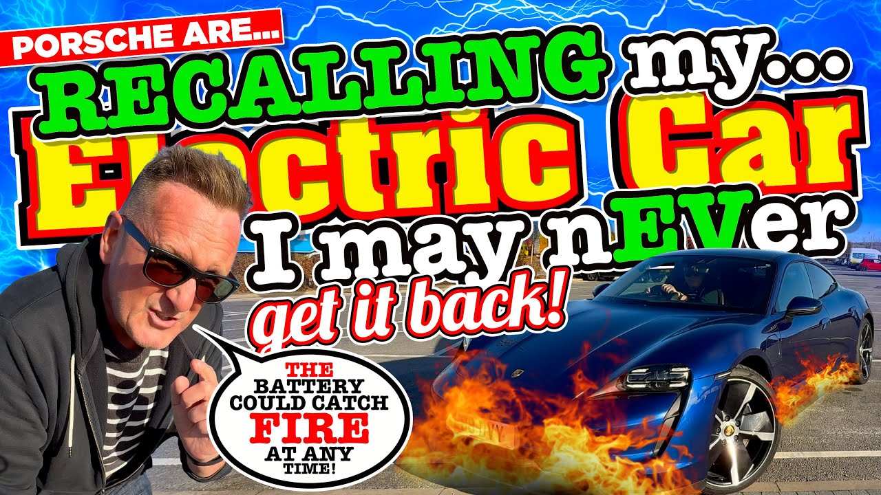 Porsche are RECALLING my ELECTRIC CAR due to the BATTERY being a FIRE RISK! I may nEVer get it BACK!