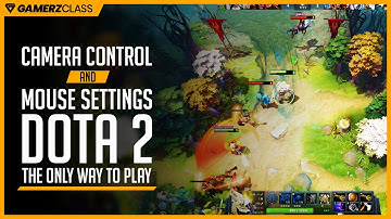Camera Control & Mouse Settings for Dota 2 - The Only Way to Play the Game