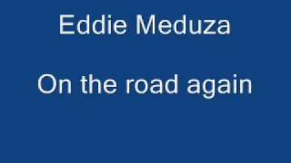 Eddie Meduza - On The Road Again chords