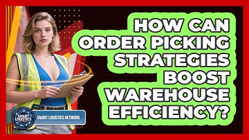 How Can Order Picking Strategies Boost Warehouse Efficiency? - Smart Logistics Network