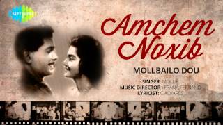 Movie- amchem noxib song- mollbailo dou singer- mollie music director-
frana fernand lyricist- c.alvares label :: saregama for more videos
log on & subscribe...