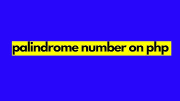 How to Check Palindrome Number or Not Using PHP Language | how to check palindrome number