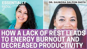 Lack of Rest Leads to Energy Burnout & Decreased Productivity w/ Dr. Saundra Dalton-Smith