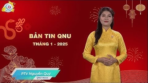 Bản tin QNU tháng 1 - 2025