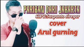 VIRAL !! PARIBAN DARI JAKARTA ~ARUL GURNING cipt;Suryanto siregar