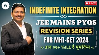 INDEFINITE INTEGRATION :  JEE Mains PYQs Revision Series for MHT-CET 2024 | JEE Mains| DINESH SIR