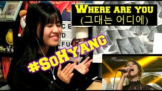 So Hyang - Where are you (그대는 어디에) REACTION