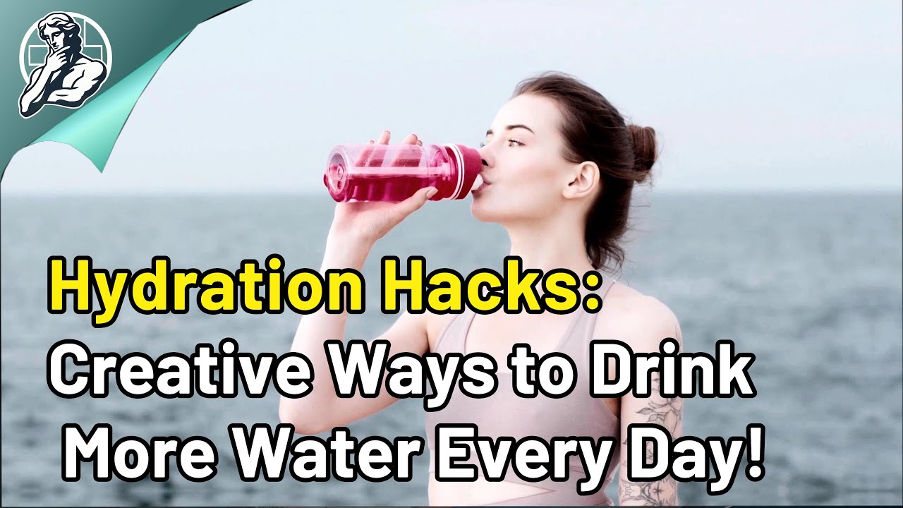Hydration Hacks Creative Ways to Drink More Water Every Day - YouTube