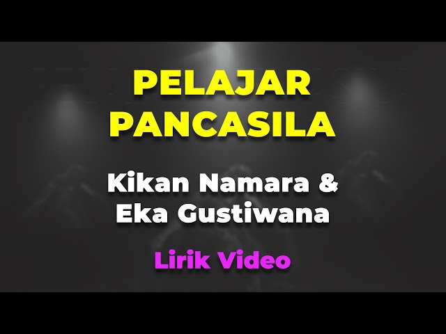 PELAJAR PANCASILA (Lirik) - Kikan Namara u0026 Eka Gustiwana class=