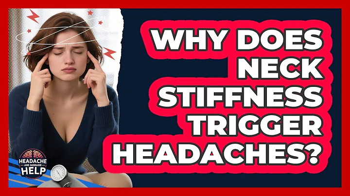 Why Does Neck Stiffness Trigger Headaches? - Headache and Migraine Help