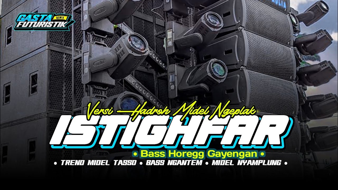 HADROH SHOLAWAT ISTIGHFAR • MIDEL PLAK NGEPLAK • BASS DER COCOK UNTUK SANTUY