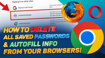 Mastering Browser Security: How to Permanently Delete ALL Saved Passwords & Autofill Info